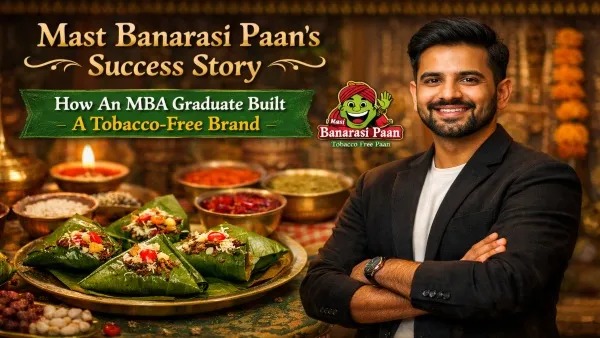 Mast Banarasi Paan's Success Story: How An MBA Graduate Built A Tobacco-Free Brand